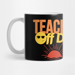 Teacher Off Duty Mug